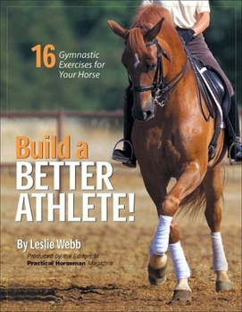 Paperback Build a Better Athlete!: 16 Gymnastics Exercises for Your Horse Book