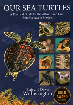 Paperback Our Sea Turtles: A Practical Guide for the Atlantic and Gulf, from Canada to Mexico Book