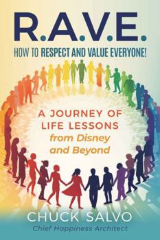 Paperback R.A.V.E.: How to Respect and Value Everyone!—A Journey of Life Lessons From Disney and Beyond Book