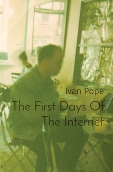 Paperback The First Days Of The Internet: punk, art and the world wide web Book