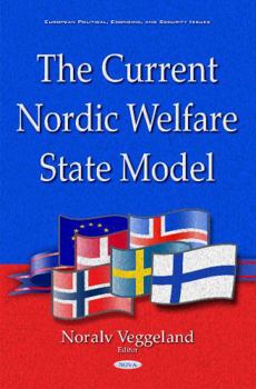 Hardcover The Current Nordic Welfare State Model (European Political, Economic, and Security Issues) Book