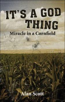 Paperback It's a God Thing.Miracle in a Cornfield Book