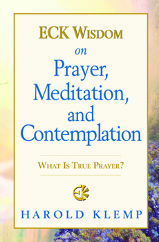 Paperback Eck Wisdom on Prayer, Meditation, and Contemplation Book