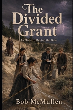 Paperback The Divided Grant: An Orchard Behind the Gate Book