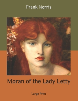 Moran of the Lady Letty: Large Print