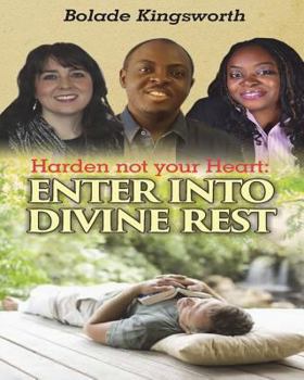 Paperback Harden Not Your Heart: Enter into Divine Rest Book