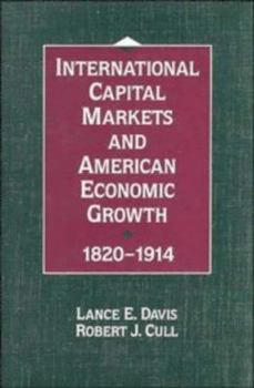 Hardcover International Capital Markets and American Economic Growth, 1820-1914 Book