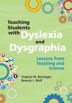 Paperback Teaching Students with Dyslexia and Dysgraphia: Lessons from Teaching and Science Book