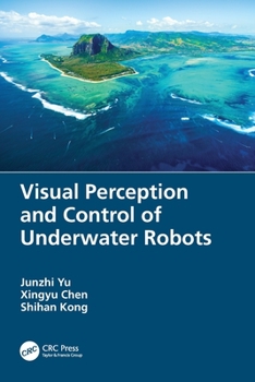 Paperback Visual Perception and Control of Underwater Robots Book