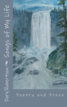Paperback Songs of My Life: Poetry and Prose Book