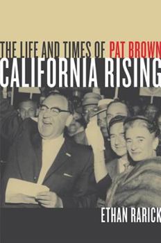 Paperback California Rising: The Life and Times of Pat Brown Book