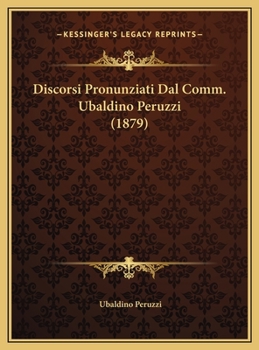 Hardcover Discorsi Pronunziati Dal Comm. Ubaldino Peruzzi (1879) [Italian] Book