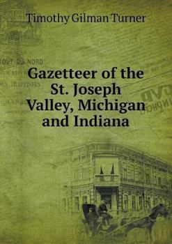 Gazetteer of the St. Joseph Valley, Michigan and Indiana