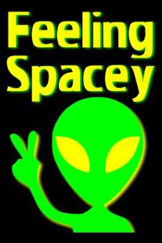 Paperback Feeling Spacey: An Alien Hippy Inspired Notebook Book