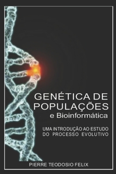 Paperback Genética de Populações e Bioinformática: uma introdução ao estudo do processo evolutivo [Portuguese] Book