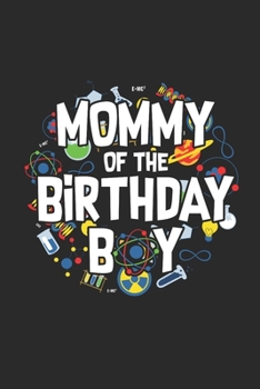 Mommy Of The Birthday Boy: Dotted Bullet Notebook (6 x 9 - 120 pages) Birthday Themed Notebook for Daily Journal, Diary, and Gift