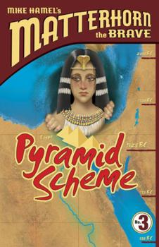 Pyramid Scheme (Mike Hamel's Matterhorn the Brave) - Book #3 of the Matterhorn the Brave