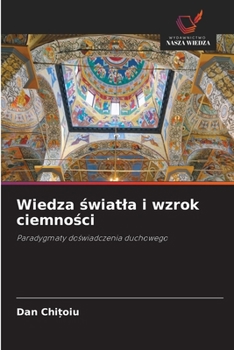 Wiedza swiatla i wzrok ciemnosci (Polish Edition)