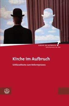 Paperback Kirche Im Aufbruch: Schlusseltexte Zum Reformprozess [German] Book