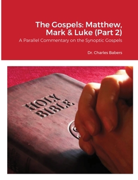 Paperback The Gospels: Matthew, Mark & Luke (Part 2): A Parallel Commentary on the Synoptic Gospels Book