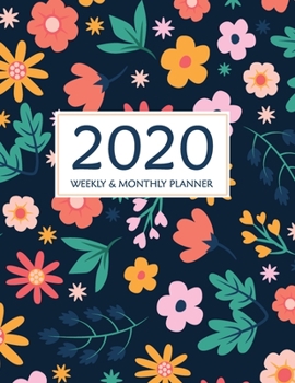 2020 Weekly Planner: Weekly and Monthly Planner 12 Months Calendar Schedule + Academic Organizer for To Do List, Schedule Agenda Logbook, Personal Appointment from January 2020 to December 2020