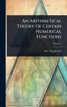 Hardcover An Arithmetical Theory Of Certain Numerical Functions Book