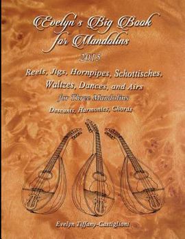 Paperback Evelyn's Big Book for Mandolins 2015: A Collection of Tunes for 3 Mandolins Book