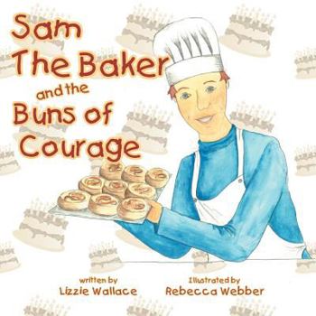 Paperback Sam the Baker and the Buns of Courage Book