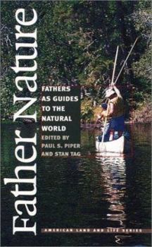 Paperback Father Nature: Fathers as Guides to the Natural World Book