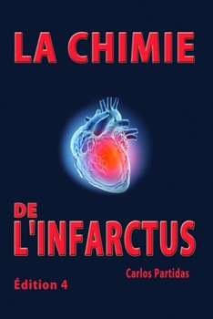 Paperback La Chimie de l'Infarctus: Pourquoi Les Humains Ne Devraient Pas Manger de Viande [French] Book