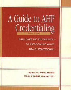 Paperback Guide to Ahp Credentialing: Challenges & Opportunities to Credentialing Allied Health Professional Book