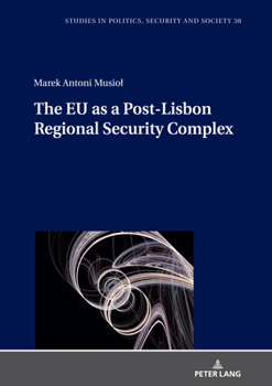 Hardcover The EU as a Post-Lisbon Regional Security Complex Book