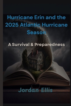 Paperback Hurricane Erin and the 2025 Atlantic Hurricane Season: A Survival & Preparedness Book