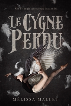 Paperback Le Cygne Perdu: Un Triangle Amoureux Inattendu Book