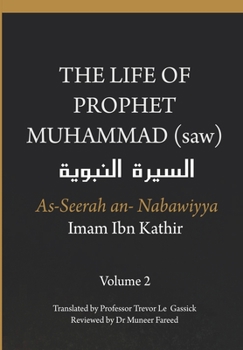 Paperback The Life of the Prophet Muhammad (saw) - Volume 2 - As Seerah An Nabawiyya - &#1575;&#1604;&#1587;&#1610;&#1585;&#1577; &#1575;&#1604;&#1606;&#1576;&# Book