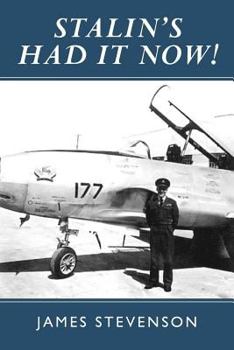 Paperback Stalin's Had It Now: Learning to be a fighter pilot during the Cold War. Teenage Memories Book
