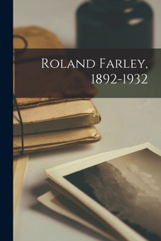 Paperback Roland Farley, 1892-1932 Book