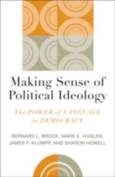 Hardcover Making Sense of Political Ideology: The Power of Language in Democracy Book