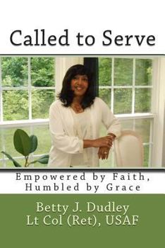 Paperback Called to Serve: Empowered by Faith, Humbled by Grace Book