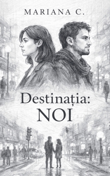 Destinatia NOI (Romanian Edition)