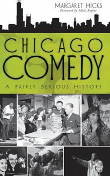 Hardcover Chicago Comedy: A Fairly Serious History Book