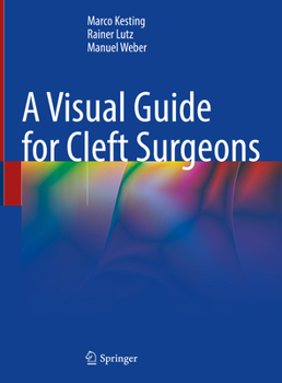 Hardcover A Visual Guide for Cleft Surgeons Book