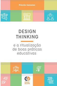 Paperback Design Thinking E a Ritualização de Boas Práticas Educativas [Portuguese] Book