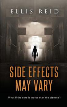 Paperback Side Effects May Vary: What if the cure is worse than the disease? Book