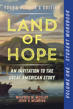 Paperback A Student Workbook for Land of Hope: An Invitation to the Great American Story: Young Reader's Edition, Volume 1 Book