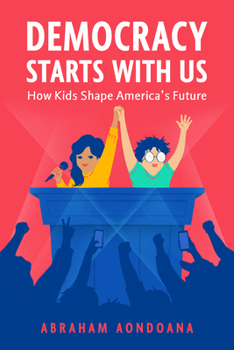 Hardcover Democracy Starts with Us: How Kids Shape America's Future Book