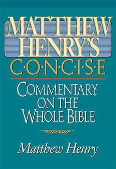 Matthew Henry's Commentary on the Whole Bible: Complete and Unabridged in One Volume