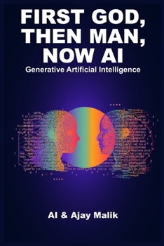 Paperback First God, Then Man, Now AI: Generative Artificial Intelligence Book