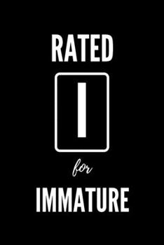 Paperback Rated I For Immature: Blank Lined Notebook. Funny Ratings Journal for Men Book