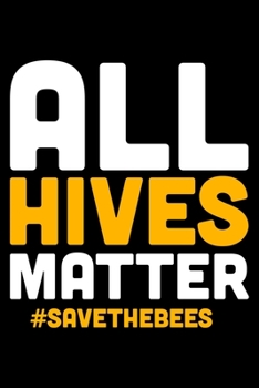 Paperback All Hives Matter Save The Bees: Lined A5 Notebook for Beekeepers Book